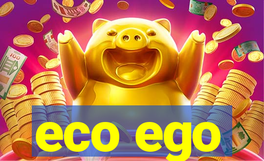 eco ego